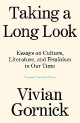 Taking A Long Look - Gornick, Vivian