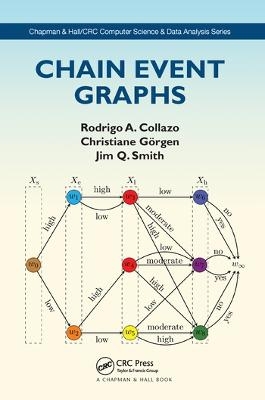 Chain Event Graphs - Rodrigo A. Collazo, Christiane Goergen, Jim Q. Smith