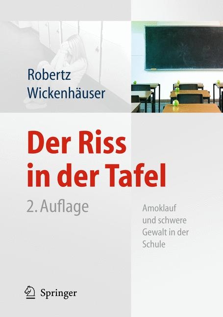 Der Riss in der Tafel - Frank J. Robertz, Ruben Philipp Wickenh&auml;user