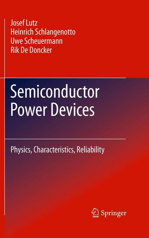Semiconductor Power Devices - Josef Lutz, Heinrich Schlangenotto, Uwe Scheuermann, Rik De Doncker