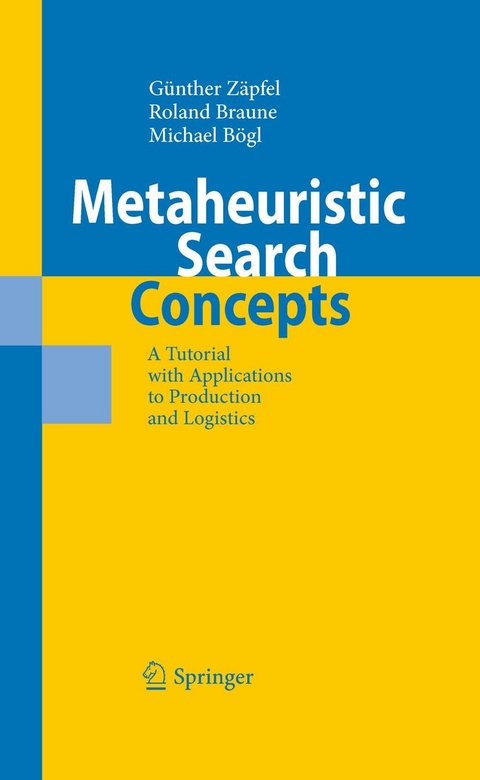 Metaheuristic Search Concepts - G&uuml;nther Z&auml;pfel, Roland Braune, Michael B&ouml;gl