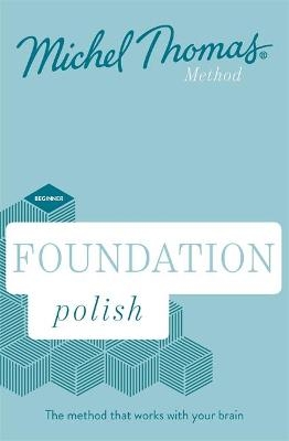 Foundation Polish New Edition (Learn Polish with the Michel Thomas Method) - Jolanta Joanna Watson, Michel Thomas