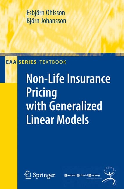 Non-Life Insurance Pricing with Generalized Linear Models - Esbj&ouml;rn Ohlsson, Bj&ouml;rn Johansson