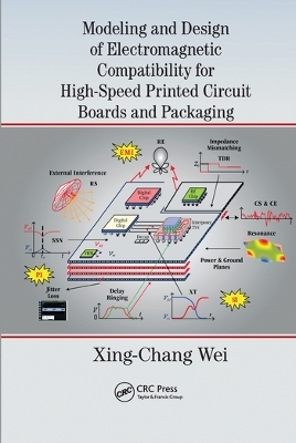 Modeling and Design of Electromagnetic Compatibility for High-Speed Printed Circuit Boards and Packaging - Xing-Chang Wei