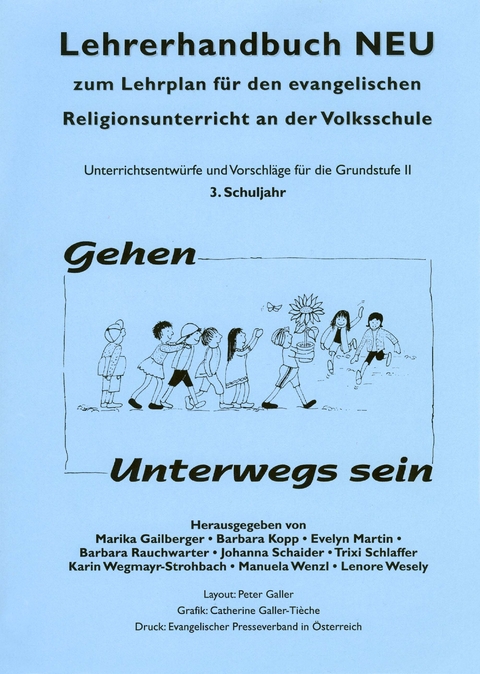 Lehrerhandbuch zum Lehrplan für den evangelischen Religionsunterricht an der Volkschule / Lehrerhandbuch NEU 3. Gehen Unterwegs sein - 