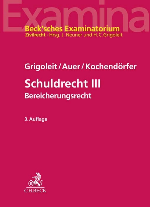 Schuldrecht III - Hans Christoph Grigoleit, Marietta Auer, Luca Kochend&ouml;rfer
