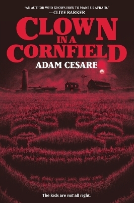 Clown in a Cornfield - Adam Cesare