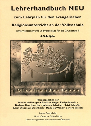 Lehrerhandbuch zum Lehrplan für den evangelischen Religionsunterricht an der Volkschule / Lehrerhandbuch NEU 4. Miteinander leben