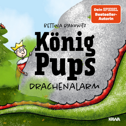 K&ouml;nig Pups - Drachenalarm - Bettina Rakowitz
