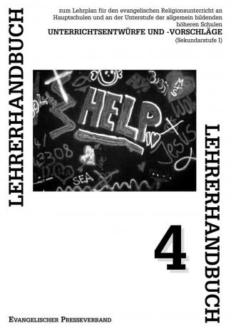 Lehrerhandbuch zum Lehrplan f&uuml;r den evangelischen Religionsunterreicht... / Lehrerhandbuch 4 - Robert Schelander