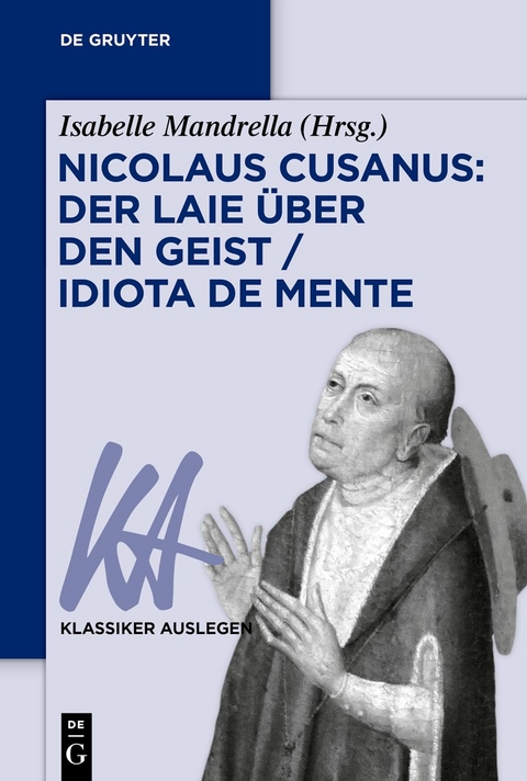 Nicolaus Cusanus: Der Laie &uuml;ber den Geist / Idiota de mente - 