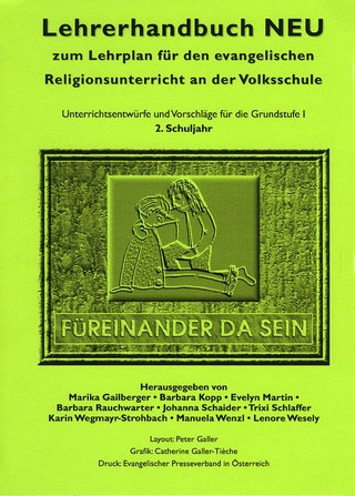 Lehrerhandbuch zum Lehrplan für den evangelischen Religionsunterricht an der Volkschule / Lehrerhandbuch NEU II: Füreinander da sein
