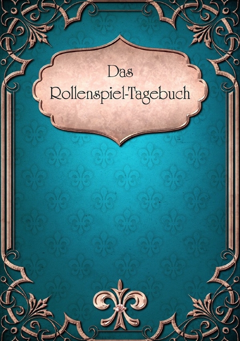 Das Rollenspiel-Tagebuch - Katharina Krause