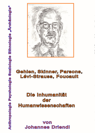 Die Inhumanität der Humanwissenschaften