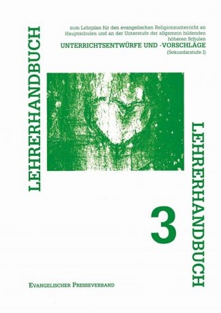 Lehrerhandbuch zum Lehrplan für den evangelischen Religionsunterreicht... / Lehrerhandbuch 3