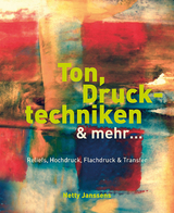 Ton, Drucktechniken & mehr &hellip; - Netty Janssens