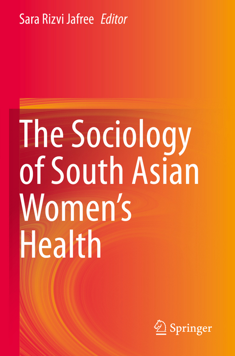 The Sociology of South Asian Women&rsquo;s Health - 