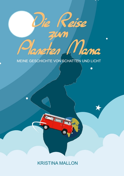 Die Reise zum Planeten Mama - Kristina Mallon