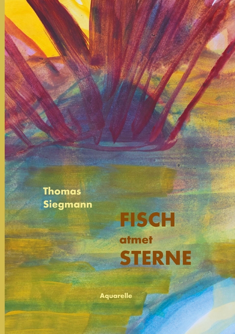 Fisch atmet Sterne - Thomas Siegmann