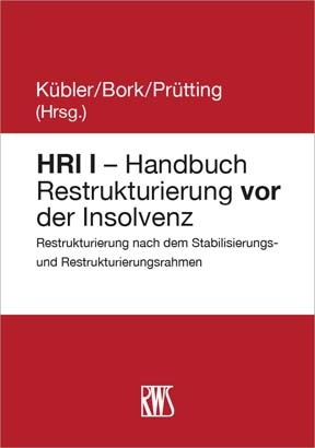 HRI I - Handbuch Restrukturierung vor der Insolvenz - Thomas Barnert, Susanne Berner, Andrea Braun, Volker von Danckelmann, Stefan Denkhaus, Michael C. Frege, Daniel Friedemann Fritz, Markus Gehrlein, Arndt Geiwitz, Christian H. Gloeckner, Burkhard G&ouml;pfert, Marie-Luise Graf-Schlicker, Johannes Holzer, Matthias K&uuml;hne, Sebastian Mock, Matthias Nicht, Cornelius Nickert, Christian Pleister, Dorothee Prosteder, Wolfram Prusko, Marlies Raschke, Dominik Skauradszun, Christoph Uhl&auml;nder, Nikolai Warneke, Steffen Werner