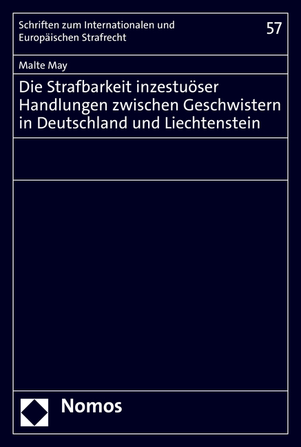 Die Strafbarkeit inzestuöser Handlungen zwischen Geschwistern in Deutschland und Liechtenstein - Malte May