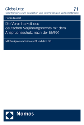 Die Vereinbarkeit des deutschen Verj&auml;hrungsrechts mit dem Anspruchsschutz nach der EMRK - Florian Kienast