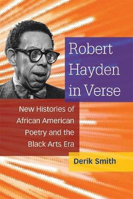 Robert Hayden in Verse - Derik Smith
