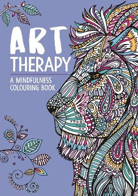 Art Therapy: A Mindfulness Colouring Book for Adults - Hannah Davies, Richard Merritt, Jo Taylor