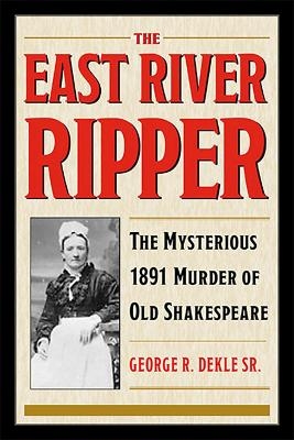 The East River Ripper - George R. Dekle Sr.