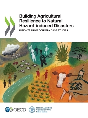 Building agricultural resilience to natural hazard-induced disasters -  Organisation for Economic Co-Operation and Development