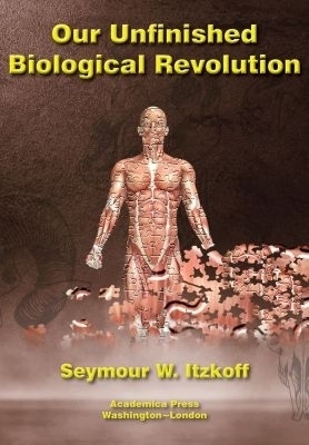 Our Unfinished Biological Revolution