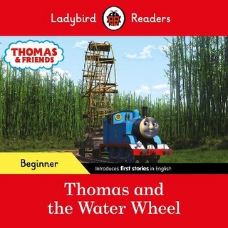 Ladybird Readers Beginner Level - Thomas the Tank Engine - Thomas and the Water Wheel (ELT Graded Reader)