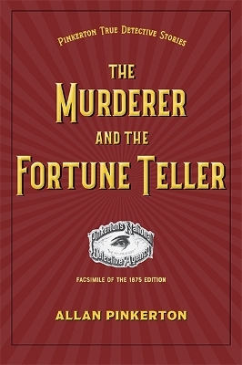 The Murderer and the Fortune Teller - Allan Pinkerton
