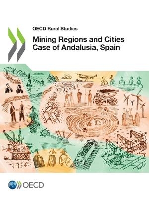 Mining regions and cities case of Andalusia, Spain -  Organisation for Economic Co-Operation