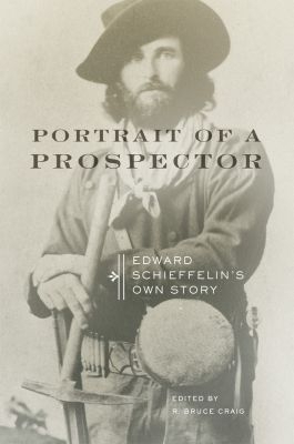 Portrait of a Prospector - Edward Schieffelin
