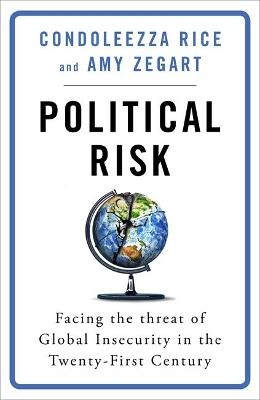 Political Risk - Condoleezza Rice, Amy Zegart