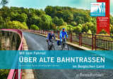 Mit dem Fahrrad &uuml;ber alte Bahntrassen im Bergischen Land - Norbert Schmidt