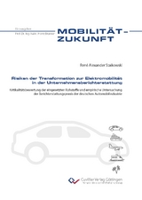 Risiken der Transformation zur Elektromobilit&auml;t in der Unternehmensberichterstattung - Ren&eacute; Alexander Staikowski