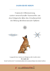 Neuronale Differenzierung caniner mesenchymaler Stammzellen aus dem Fettgewebe &uuml;ber den Zwischenschritt der Bildung dreidimensionaler Sph&auml;ren - Laura Beate Heilen