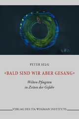 &laquo;Bald sind wir aber Gesang&raquo; - Peter Selg