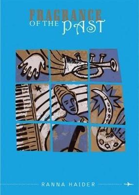 Fragance of the Past - Raana Haider