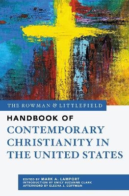 The Rowman & Littlefield Handbook of Contemporary Christianity in the United States