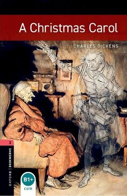 Oxford Bookworms Library: Level 3: A Christmas Carol - Charles Dickens, Clare West
