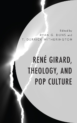 Ren&eacute; Girard, Theology, and Pop Culture - 