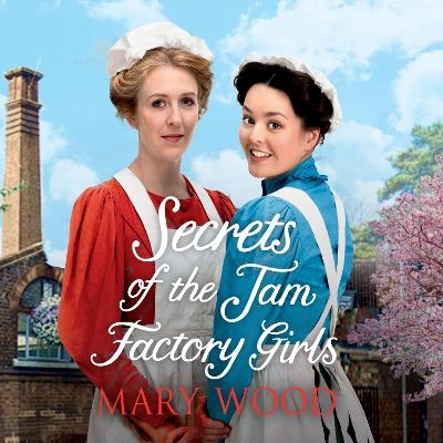 Secrets of the Jam Factory Girls - Mary Wood