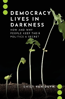 Democracy Lives in Darkness - Emily Van Duyn