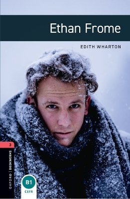Oxford Bookworms Library: Level 3: Ethan Frome - Edith Wharton