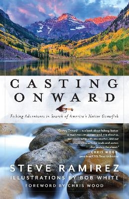 Casting Onward - Steve Ramirez