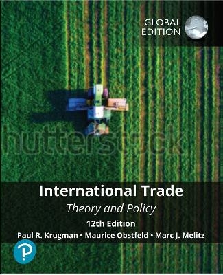 International Trade: Theory and Policy, Global Edition - Paul Krugman, Maurice Obstfeld, Marc Melitz