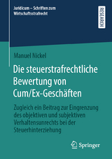 Die steuerstrafrechtliche Bewertung von Cum/Ex-Gesch&auml;ften - Manuel Nickel